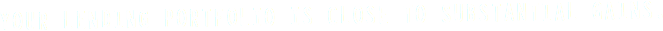 YOUR LENDING PORTFOLIO IS CLOSE TO SUBSTANTIAL GAINS.
